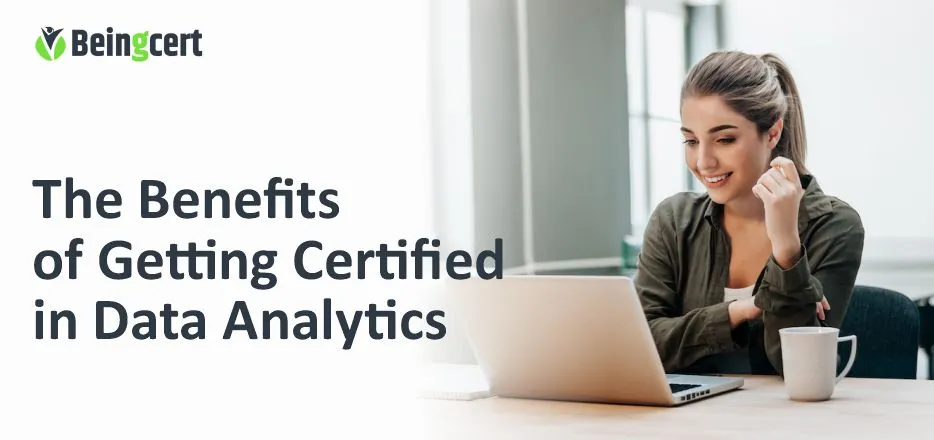The Benefits of Getting Certified in Data Analytics 